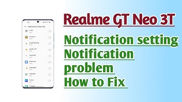 Realme GT Neo 3T Notification setting Notification problem How to Fix