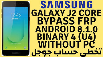 Samsung J2 Core J260F U4 FRP Bypass 8.1.0, حذف جوجل اكونت Google Account Reset Without PC _100%