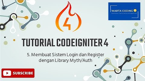 Tutorial Codeigniter 4 || 5. Cara Membuat Sistem Login dan Register Menggunakan Library Myth/Auth