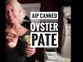 AIP Oyster Pate- how to make canned oysters edible!