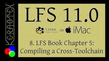 8. LFS Book Chapter 5: Compiling a Cross-Toolchain - LFS 11.0 on iMac