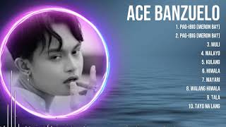 Ace Banzuelo Greatest Hits ~ Top 10 Best Songs To Listen in 2023 & 2024