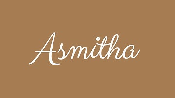 Learn how to Sign the Name Asmitha Stylishly in Cursive Writing