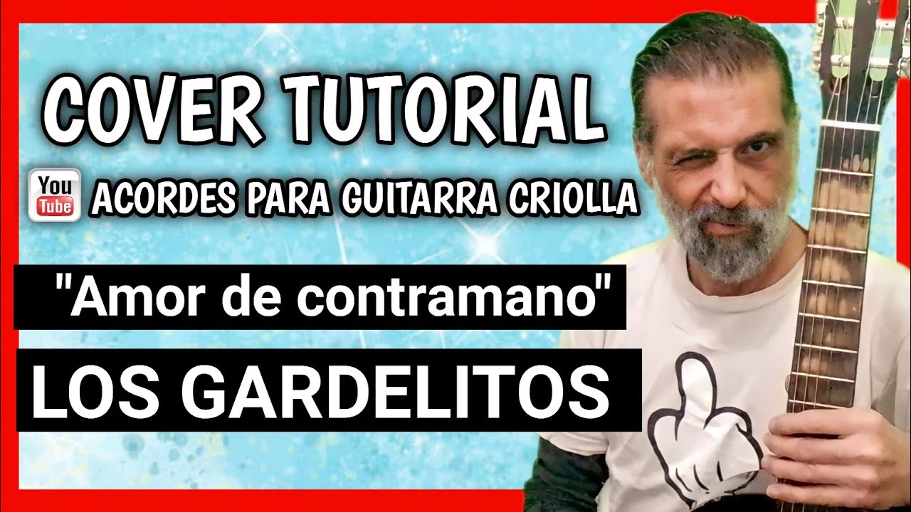 Cómo tocar Los gardelitos Amor de contramano con guitarra criolla Acordes  Tutorial Letra Cover - YouTube