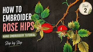 How To Embroider Rose Hips Hand Embroidery Tutorial - Part 2