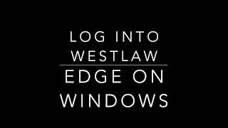 Log into Westlaw using Edge on Windows
