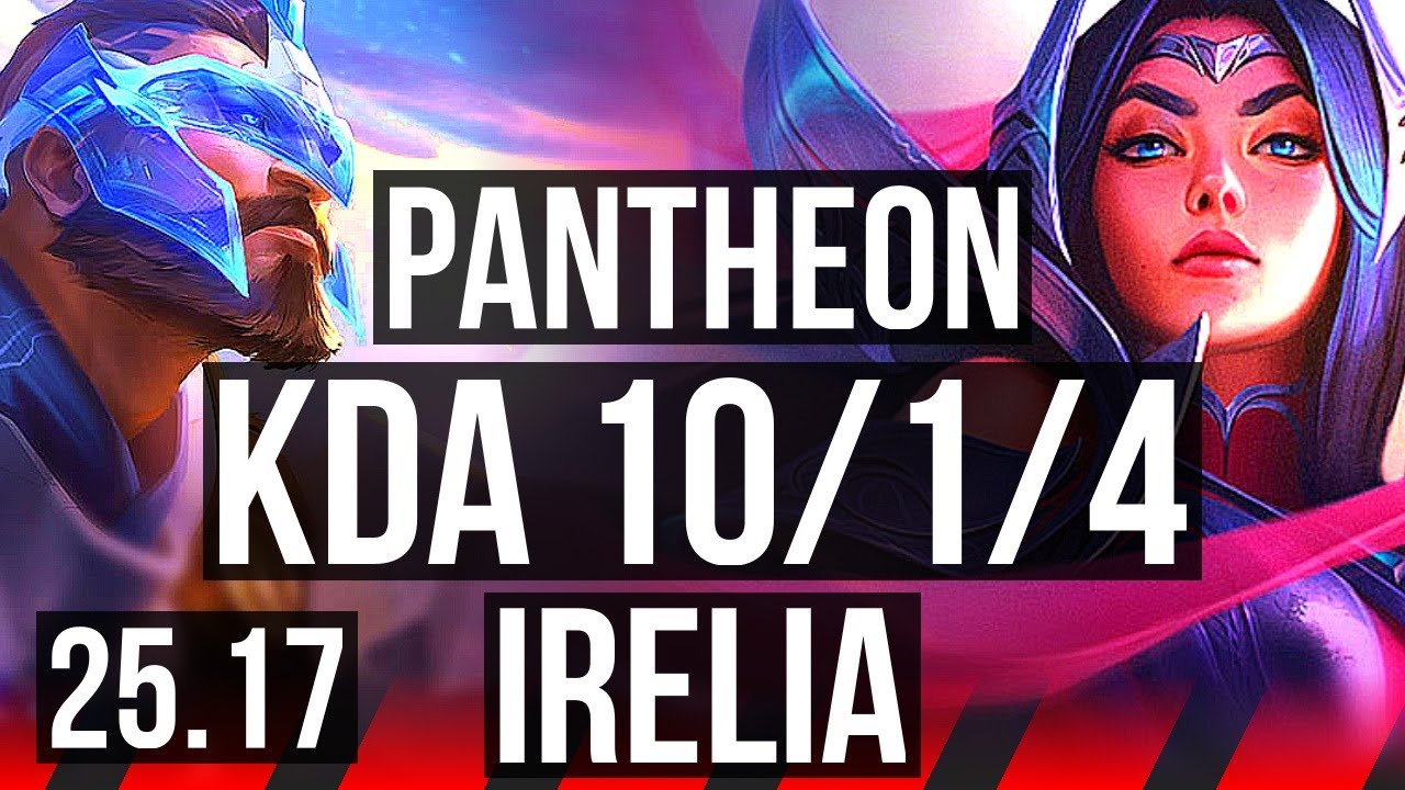 PANTHEON vs IRELIA (TOP) | 1000+ games, Godlike | KR Master | 25.17