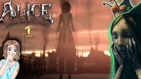 Falling Down the Rabbit Hole (Alice the Madness Returns Part 1)
