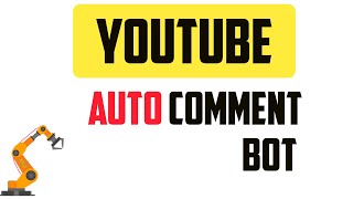 Youtube comment bot | How to comment on youtube videos automatically 