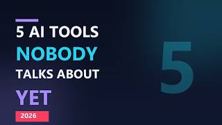 5 AI Tools So New Nobody Is Talking About Them Yet (2026)