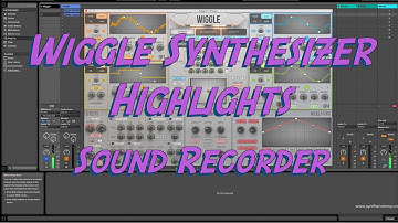Wiggle Synthesizer Highlights #2 - Sound Recorder