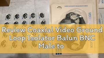 Review Coaxial Video Ground Loop Isolator Balun BNC Male to Female for CCTV Camera