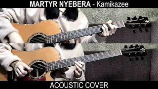 Martyr Nyebera - Kamikazee (Acoustic Cover)