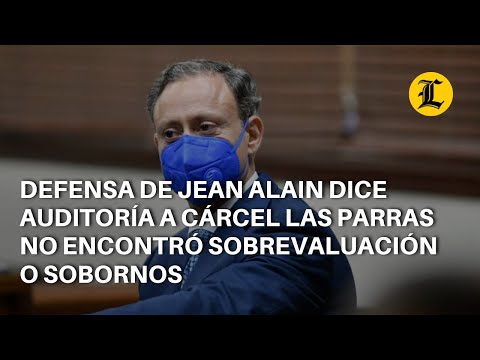 Defensa de Jean Alain dice auditoría a cárcel Las Parras no encontró sobrevaluación o sobornos