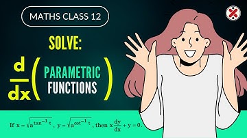 💡 Parametric Functions: Differentiation Made Simple! | Chain Rule | Derivatives | Maths Class 12