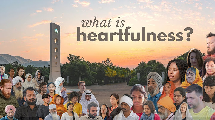 HEARTFULNESS: A SIMPLE AND PRACTICAL WAY OF MEDITATION