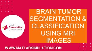 Brain Tumor Segmentation and Classification using MRI Images | Image Processing Project Tutorials