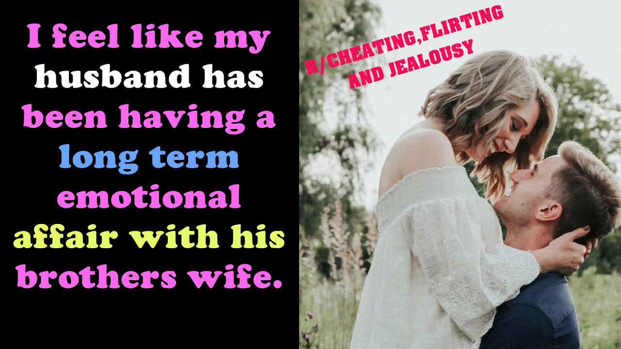 I feel like my husband has been having a long term emotional affair
