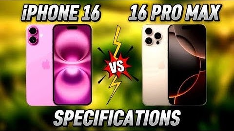 iPhone 16 vs 16 Pro Max (Full Specs & Features)