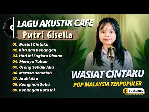 Cover Putri Gisella - WASIAT CINTAKU - KITA DAN KENANGAN - MERAYU TUHAN || LAGU TRENDING TERPOPULER 2026