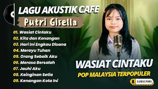 Putri Gisella - WASIAT CINTAKU - KITA DAN KENANGAN - MERAYU TUHAN || LAGU TRENDING TERPOPULER 2026