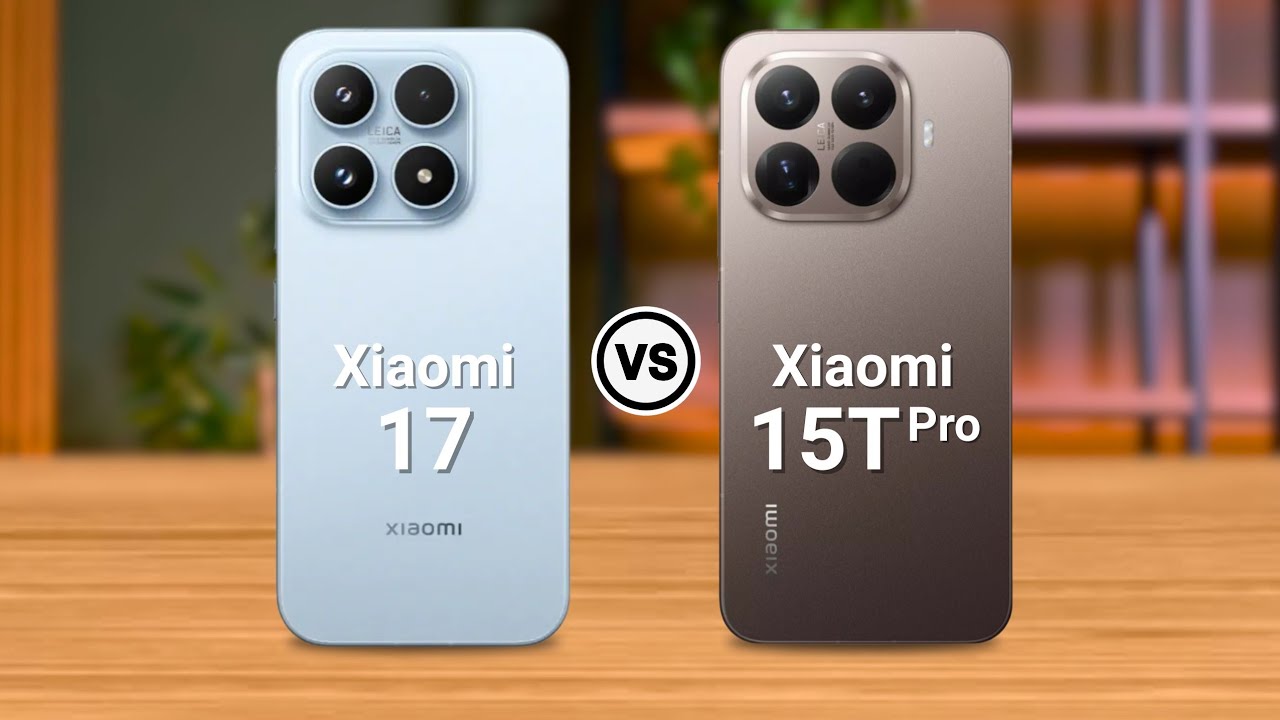 Xiaomi 17 Vs Xiaomi 15T Pro 