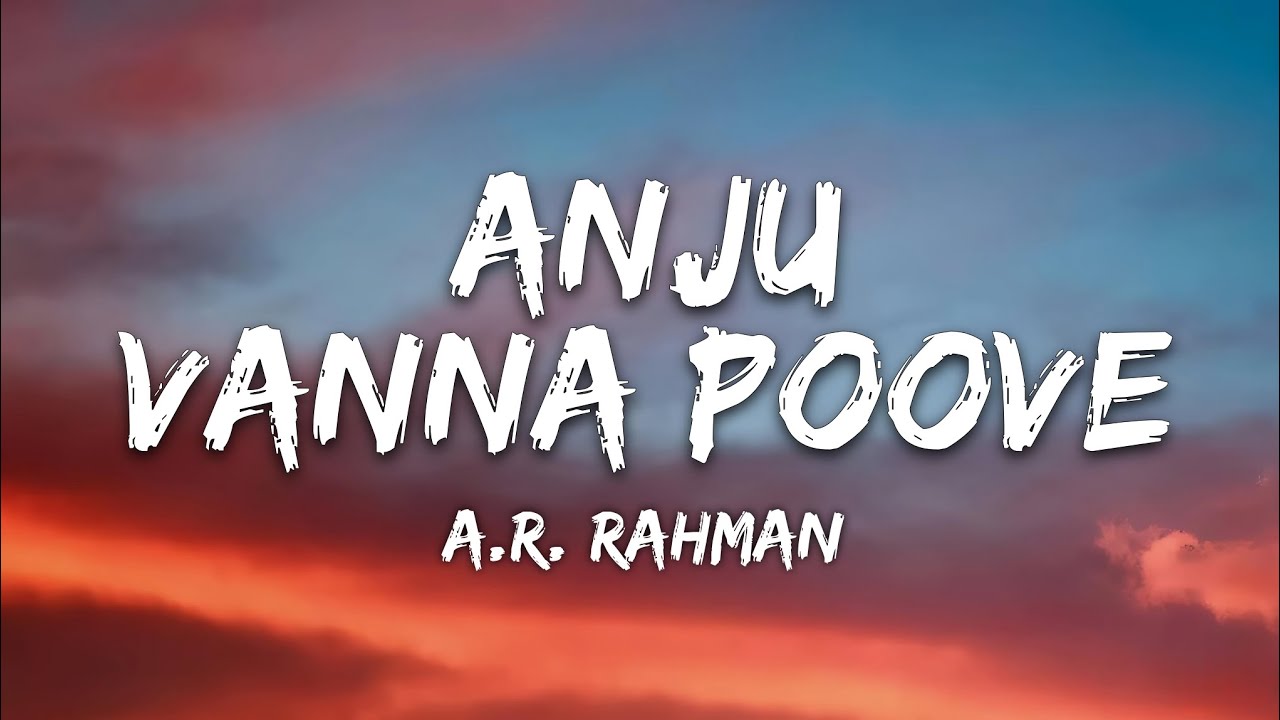 Anju Vanna Poove (Reprise) Lyrics - Thug Life | A.R. Rahman Anju Vanna Poove (Reprise) Lyrics - Thug Life | A.R. Rahman