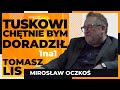 Tuskowi chętnie bym doradził | Tomasz Lis 1na1 Mirosław Oczkoś