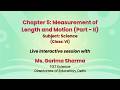 NCERT  Chapter 5: Measurement of Length and Motion (Part - II)   Subject: Science  (Class: VI)  Live