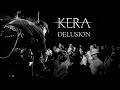 Kera  delusion official music