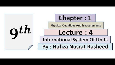 Enormous Physics-9th Class-Lecture 4-International System Of Units (SI)-Chapter 1
