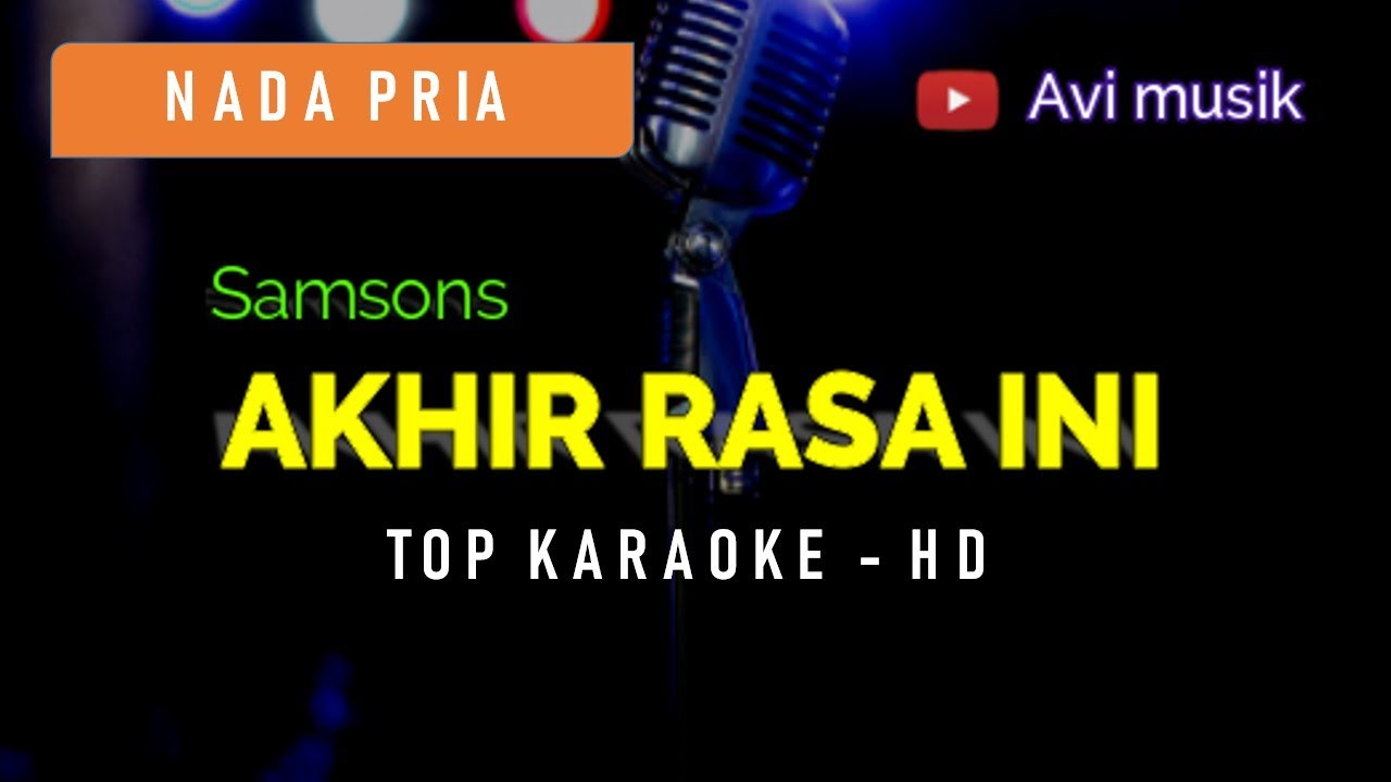 AKHIR RASA INI - SAMSONS | Nada PRIA | Top karaoke HD Avimusik - YouTube