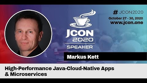 High-Performance Java-Cloud-Native Apps & Microservices - Markus Kett (EN) | JCON 2020