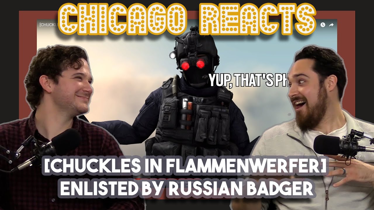 [CHUCKLES IN FLAMMENWERFER] | Enlisted by Russian Badger | Chicago Actors React