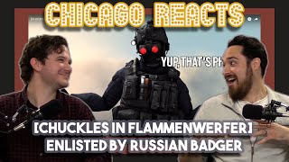 [CHUCKLES IN FLAMMENWERFER] | Enlisted by Russian Badger | Chicago Actors React