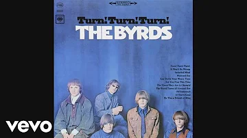 The Byrds - Turn! Turn! Turn! (To Everything There Is A Season) (Audio)
