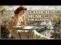 Cozy Classical Music for Reading | Soft Piano Music for Studying & Focus Concentration Now