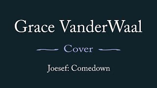 Grace VanderWaal, Cover: Joesef, Comedown