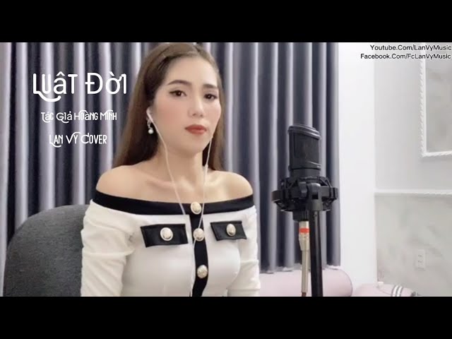 Luật Đời | Lan Vy Cover | Tác Giả - Hoàng Minh | Lan Vy Music class=