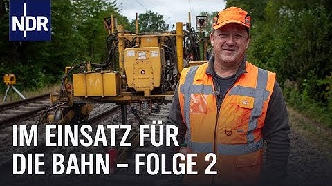Dauerverspätung im Regionalverkehr (E02/04) | Im Einsatz für die Bahn | NDR Doku