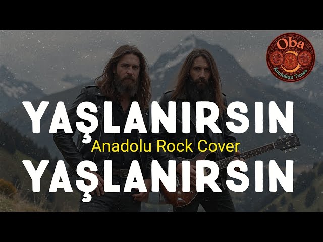Yaşlanırsın - Anadolu Rock Cover | Oba Anatolian Tunes