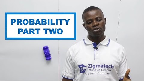 PROBABILITY PART 2 | MATHEMATICS | EXAMGUIDE | LEARNINGHUB | ZIGMATECH CONSULT LIMITED | EXAM GUIDE