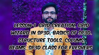 SP3D, Complete Structure Sp3D Tutorial Beginner, Structure in Sp3D, Grids, Grid Wizard in Sp3d