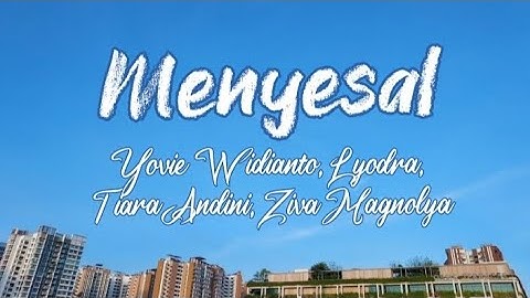 Menyesal - Yovie Widianto, Lyodra, Tiara Andini, Ziva Magnolya (Lyrics)
