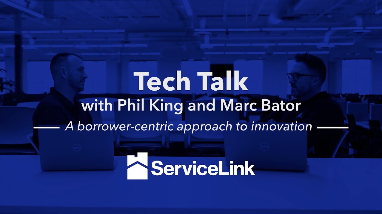 Tech Talk: A Borrower-Centric Approach to Innovation | ServiceLink