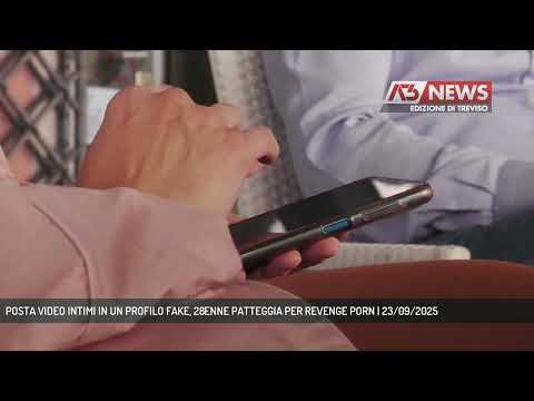 POSTA VIDEO INTIMI IN UN PROFILO FAKE, 28ENNE PATTEGGIA PER REVENGE PORN | 23/09/2025