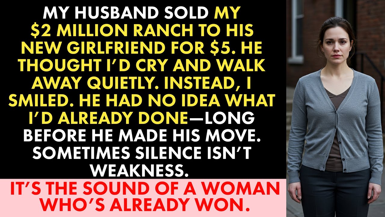 “My Husband Sold My $2M Luxury Ranch for $5 to His Mistress — He Had No Idea I’d Secured My Fortune”