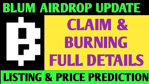 Blum Airdrop Update Today | Blum Airdrop Claim & Burning | Blum Listing Date | Blum Price Prediction