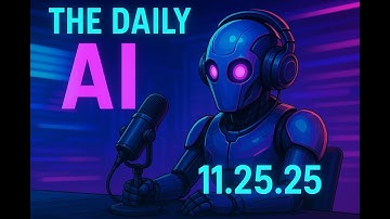 The Daily AI 11/25/25