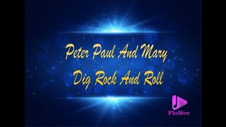 Peter Paul And Mary - I Dig Rock And Roll (Karaoke)